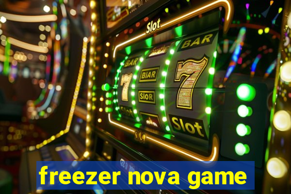 freezer nova game